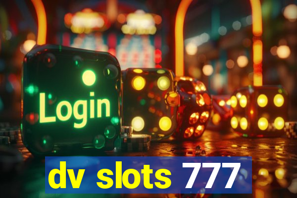 dv slots 777